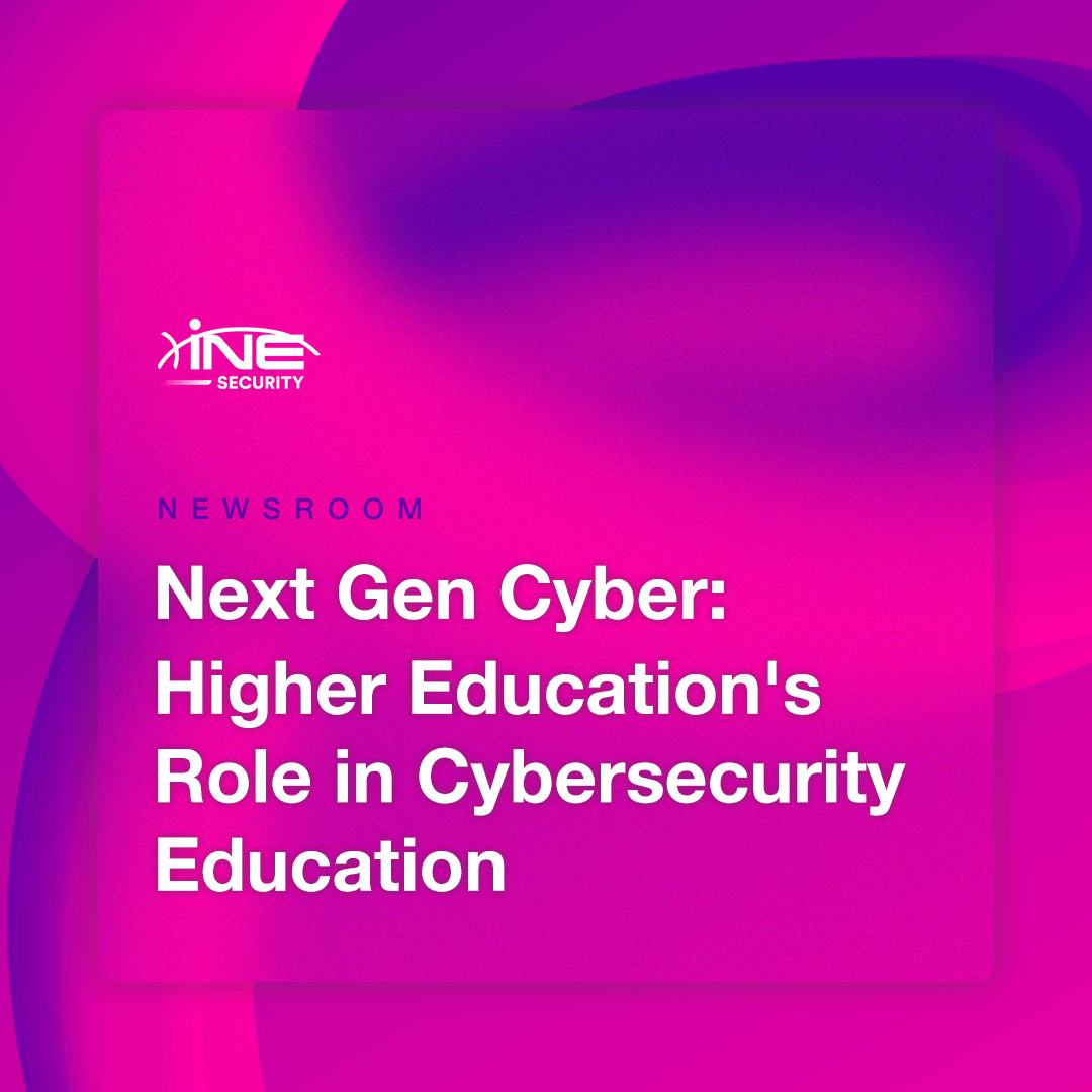 Next Gen Cyber: Higher Education’s Role in Cybersecurity Education