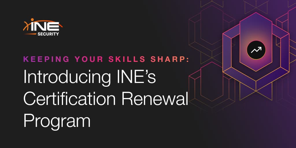 Keeping Your Skills Sharp: Introducing INE’s Certification Renewal Program