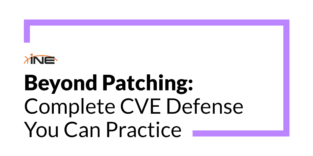 Beyond Patching: Complete CVE Defense You Can Practice