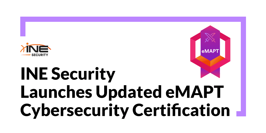 INE Security Launches Enhanced eMAPT Certification
