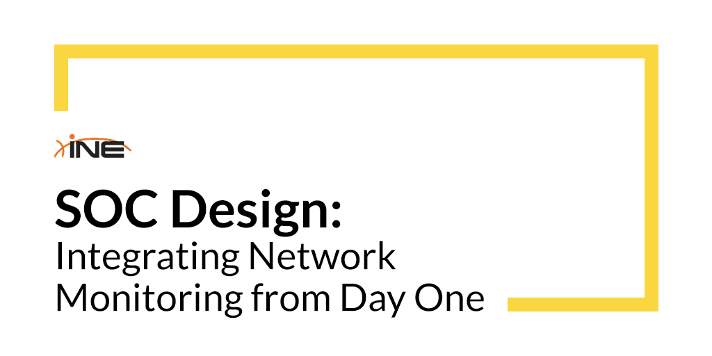 SOC Design: Integrating Network Monitoring from Day One