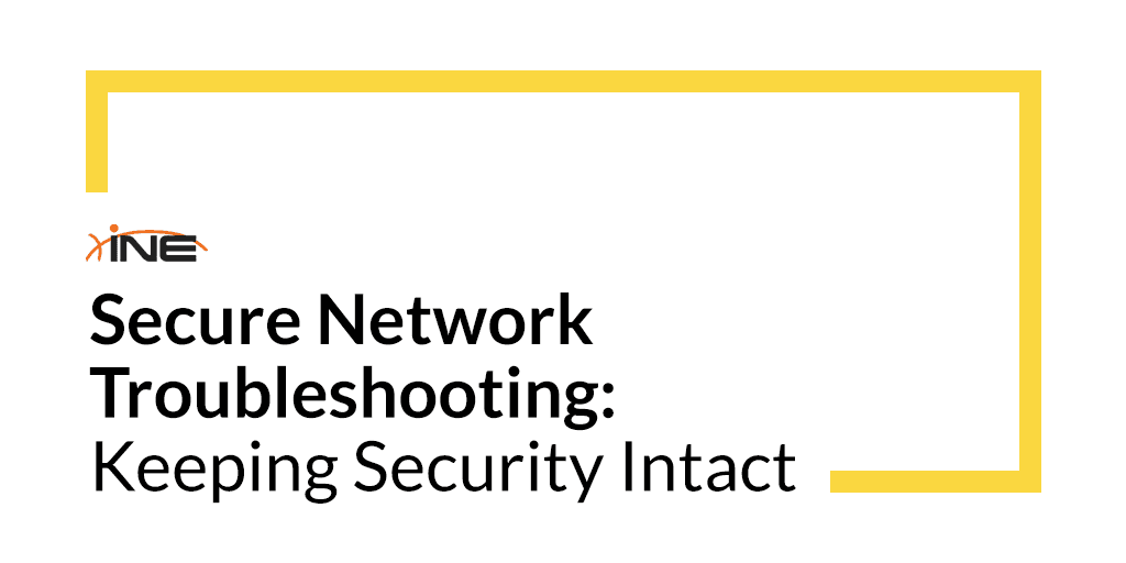 Secure Network Troubleshooting: Keeping Security Intact