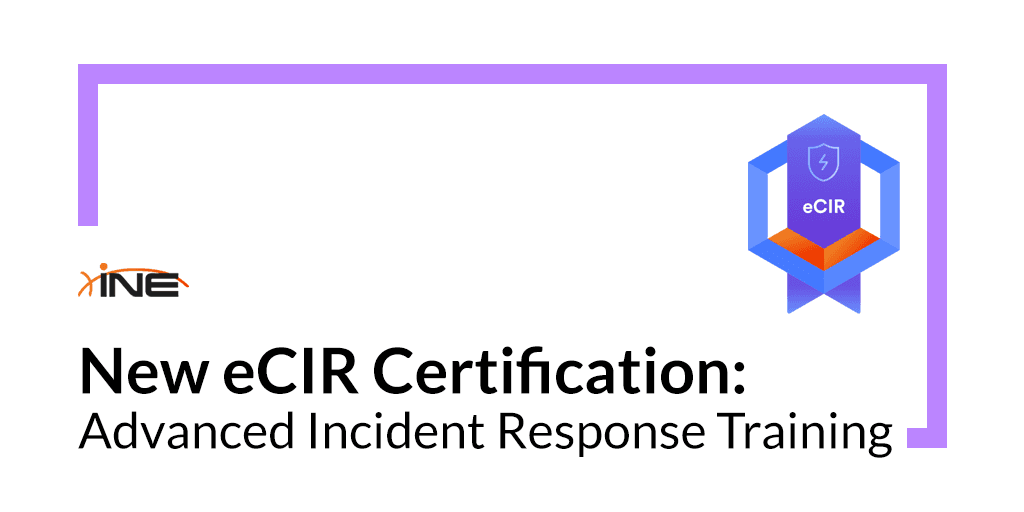 New eCIR Certification: Advanced Incident Response Training