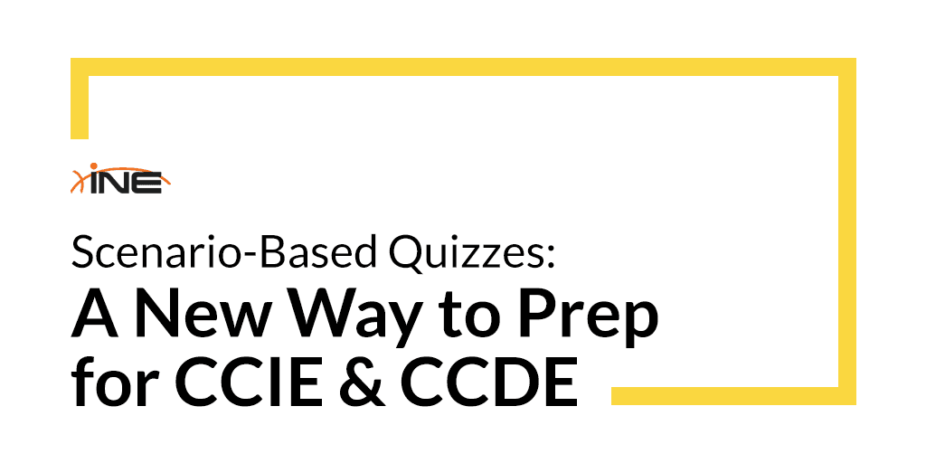 Scenario-Based Quizzes: A New Way to Prep for CCIE & CCDE
