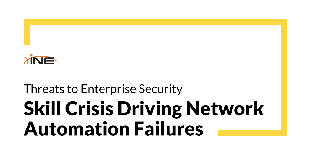 Threats to Enterprise Security: Skills Crisis Driving Network Automation Failures