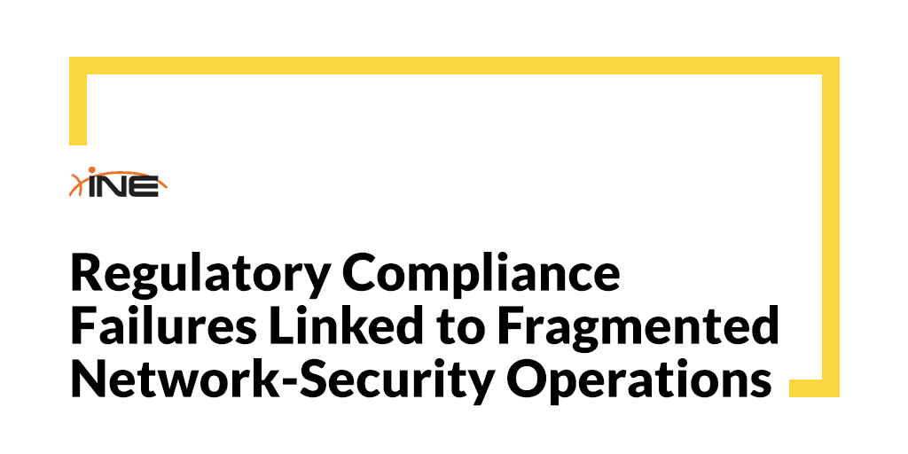 Regulatory Compliance Failures Linked to Fragmented Network-Security Operations