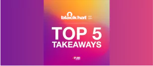Top 5 Takeaways from Black Hat Vegas 2024 Image